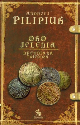 Oko Jelenia Drewniana Twierdza - Andrzej Pilipiuk [KSIĄŻKA]