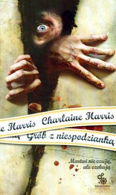 Grób Z Niespodzianką - Harrris Charlaine Harris [KSIĄŻKA]