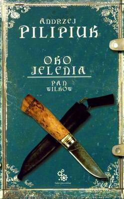 Oko Jelenia Pan Wilków - Andrzej Pilipiuk [KSIĄŻKA]