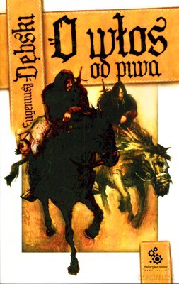 O Włos Od Piwa - Eugeniusz Dębski [KSIĄŻKA]