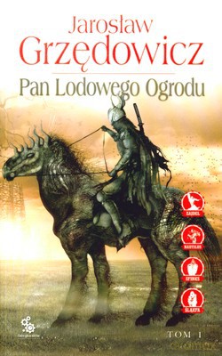 Pan Lodowego Ogrodu - Jarosław Grzędowicz [KSIĄŻKA]