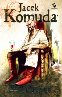 Opowieści Z Dzikich Pól - Jacek Komuda [KSIĄŻKA]