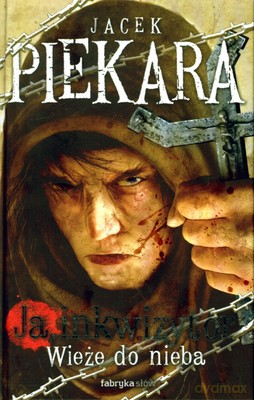 Ja Inkwizytor Wieże Do Nieba (twarda) - Jacek Piekara [KSIĄŻKA]