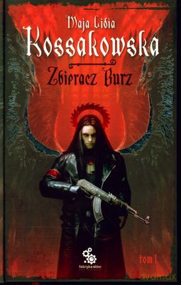Zbieracz Burz Tom 1 (twarda) - Maja Lidia Kossakowska [KSIĄŻKA]