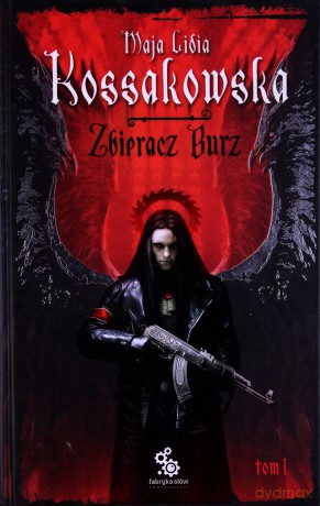 Zbieracz Burz Tom 1 (twarda) - Maja Lidia Kossakowska [KSIĄŻKA]