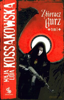 Zbieracz Burz Tom 1 - Maja Lidia Kossakowska [KSIĄŻKA]
