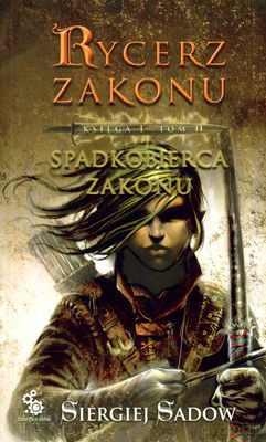 Rycerz Zakonu Księga I Tom II Spadkobierca Zakonu - Siergiej Sadow [KSIĄŻKA]