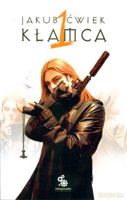 Kłamca Tom 1 - Jakub Ćwiek [KSIĄŻKA]