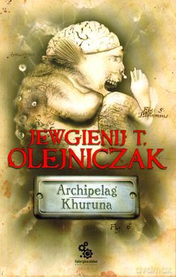 Archipelag Khuruna - Jewgienij T.Olejniczak [KSIĄŻKA]