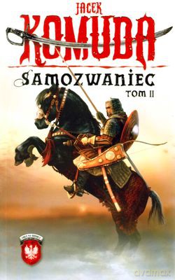 Samozwaniec Tom II - Jacek Komuda [KSIĄŻKA]