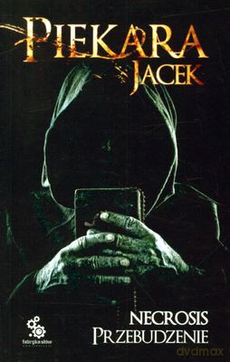 Necrosis Przebudzenie - Jacek Piekara [KSIĄŻKA]