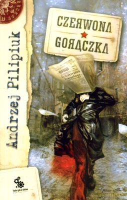 czerwona Gorączka - Andrzej Pilipiuk [KSIĄŻKA]