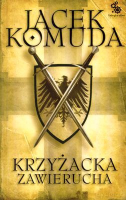 Krzyżacka Zawierucha - Jacek Komuda [KSIĄŻKA]
