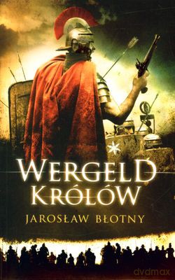 Wergeld Królów - Jarosław Błotny [KSIĄŻKA]
