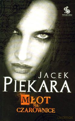 Młot Na Czarownice - Jacek Piekara [KSIĄŻKA]