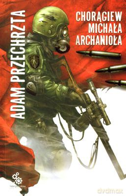 Chorągiew Michała Archanioła - Adam Przechrzta [KSIĄŻKA]