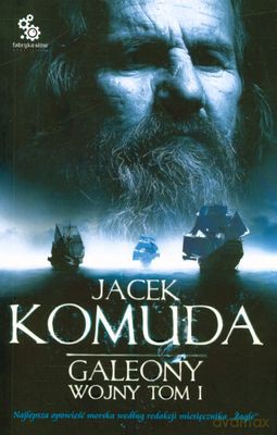 Galeony Wojny Tom I - Jacek Komuda [KSIĄŻKA]