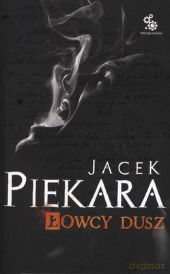 Łowcy Dusz - Jacek Piekara [KSIĄŻKA]