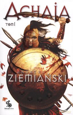Achaja Tom I - Andrzej Ziemiański [KSIĄŻKA]