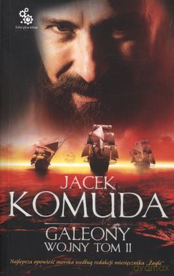 Galeony Wojny Tom II - Jacek Komuda [KSIĄŻKA]