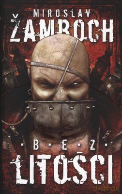 Bez Litości Wyd.2011 - Miroslav Zamboch [KSIĄŻKA]