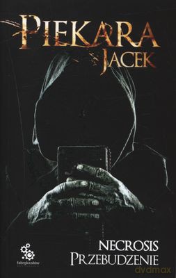 Necrosis Przebudzenie - Jacek Piekara [KSIĄŻKA]