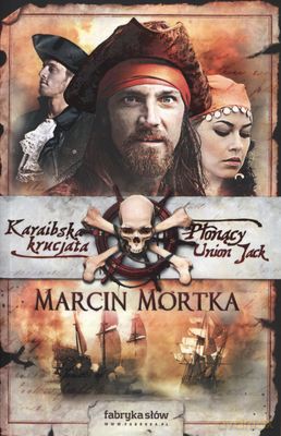 Karaibska Krucjata Płonący Union Jack - Marcin Mortka [KSIĄŻKA]