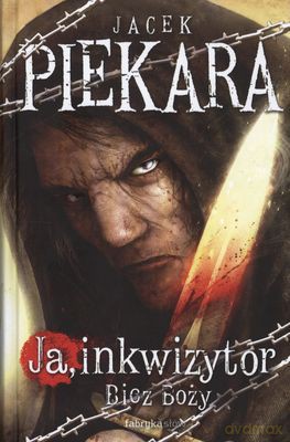 Ja Inkwizytor Bicz Boży (twarda) - Jacek Piekara [KSIĄŻKA]