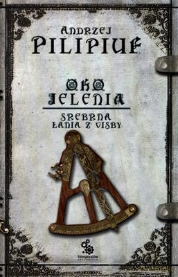 Oko Jelenia Srebrna Łania Z VIsby Wyd 2011 - Andrzej Pilipiuk [KSIĄŻKA]