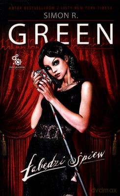Łabędzi Śpiew - Simon R.Green [KSIĄŻKA]