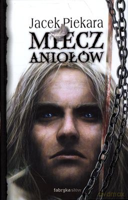 Miecz Aniołów (twarda) - Jacek Piekara [KSIĄŻKA]