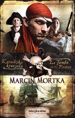 Karaibska Kurcjata La Tumba De Los Piratas - Marcin Mortka [KSIĄŻKA]