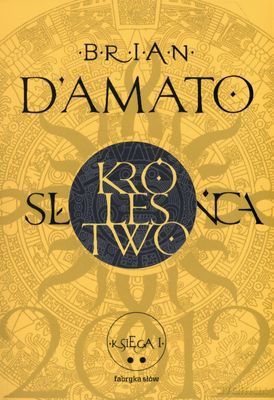 Królestwo Słońca Księga I Cz.2 - Brian Damato [KSIĄŻKA]