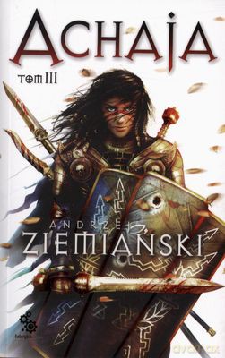 Achaja Tom III - Andrzej Ziemiański [KSIĄŻKA]
