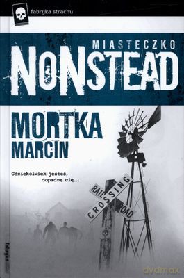 Miasteczko Nonstead (twarda) - Marcin Mortka [KSIĄŻKA]