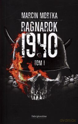 Ragnarok 1940 Tom I - Marcin Mortka [KSIĄŻKA]