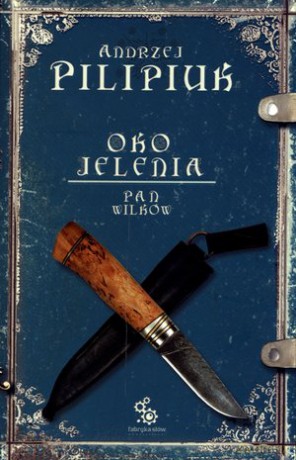 Oko Jelenia Pad Wilków - Andrzej Pilipiuk [KSIĄŻKA]