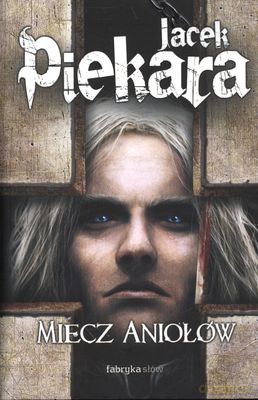 Miecz Aniołów - Jacek Piekara [KSIĄŻKA]