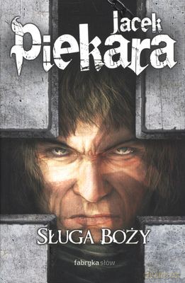 Sługa Boży Wyd.2012 - Jacek Piekara [KSIĄŻKA]