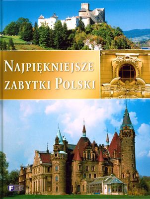 Najpiękniejsze Zabytki Polski (twarda) [KSIĄŻKA]