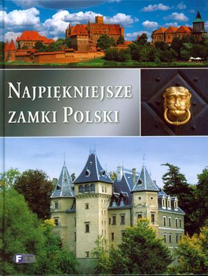 Najpiękniejsze Zamki Polski (twarda) [KSIĄŻKA]