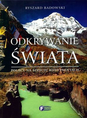 Odkrywanie Świata Polacy Na Sześciu Kontynentach (twarda) - Ryszard Badowski [KSIĄŻKA]