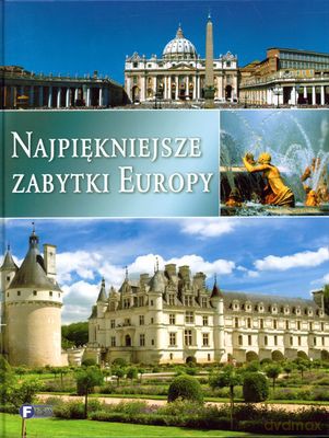 Najpiękniejsze Zabytki Europy (twarda) [KSIĄŻKA]