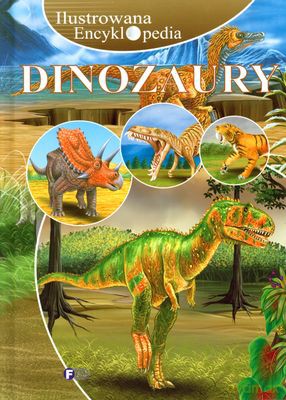 Dinozaury Ilustrowana Encyklopedia (twarda) [KSIĄŻKA]