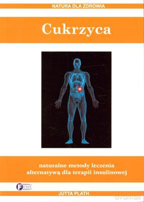 Cukrzyca Natura Dla Zdrowia - Jutta Plath [KSIĄŻKA]