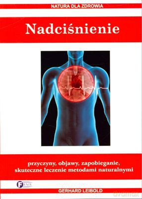Nadciśnienie Natura Dla Zdrowia - Gerhard Leibold [KSIĄŻKA]
