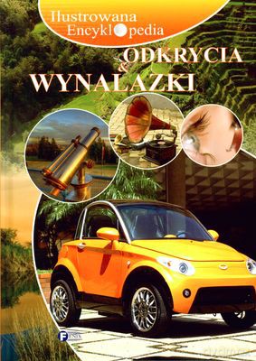 Odkrycia I Wynalazki Ilustrowana Encyklopedia (twarda) [KSIĄŻKA]