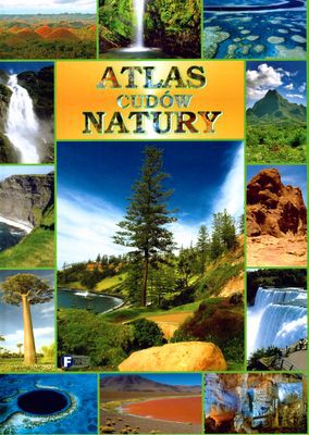 Atlas Cudów Natury (twarda) [KSIĄŻKA]