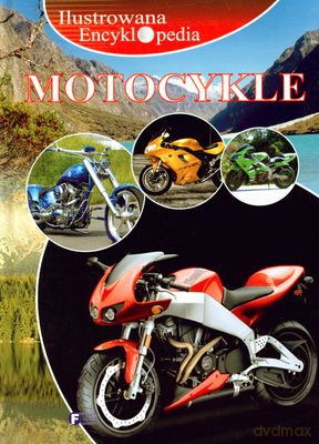 Ilustrowana Encyklopedia - Motocykle (twarda) [KSIĄŻKA]