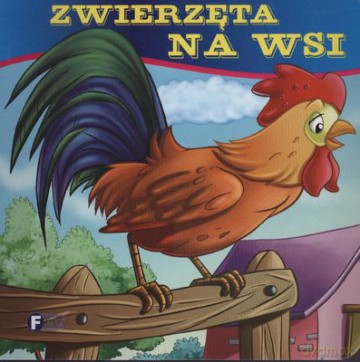 Zwierzęta Na Wsi (twarda) [KSIĄŻKA]